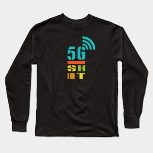 5G_SHIT Long Sleeve T-Shirt